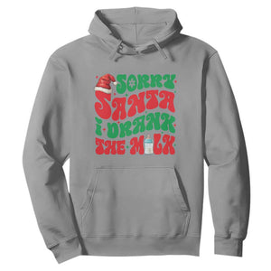 Funny First Christmas Hoodie Sorry Santa I Drank The Milk TS09 Sport Gray Print Your Wear