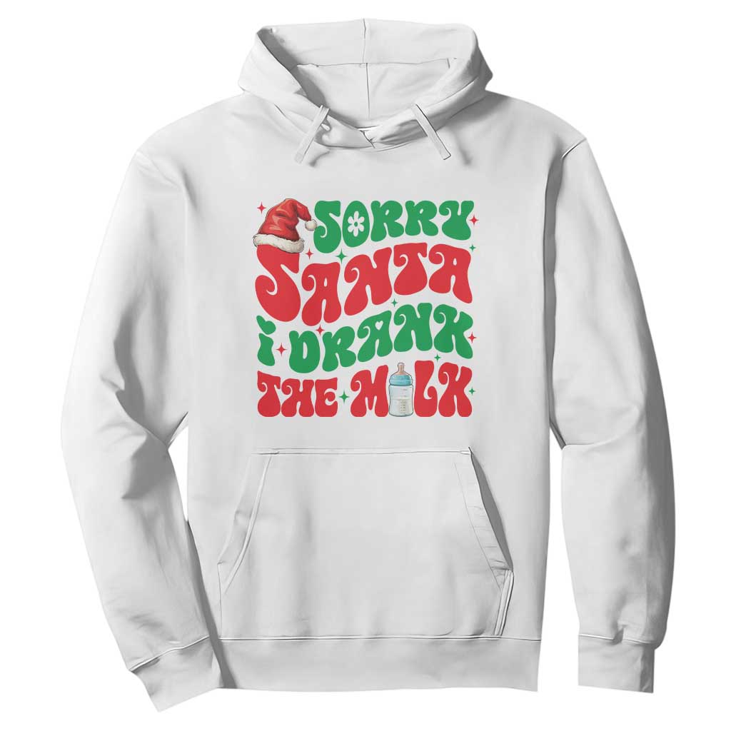 Funny First Christmas Hoodie Sorry Santa I Drank The Milk TS09 White Print Your Wear