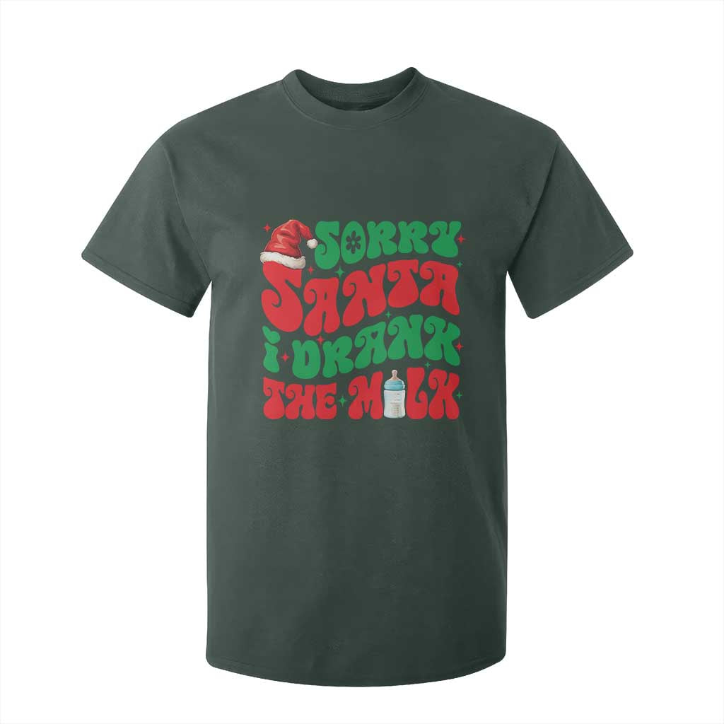 Funny First Christmas T Shirt For Kid Sorry Santa I Drank The Milk TS09 Dark Forest Green Print Your Wear