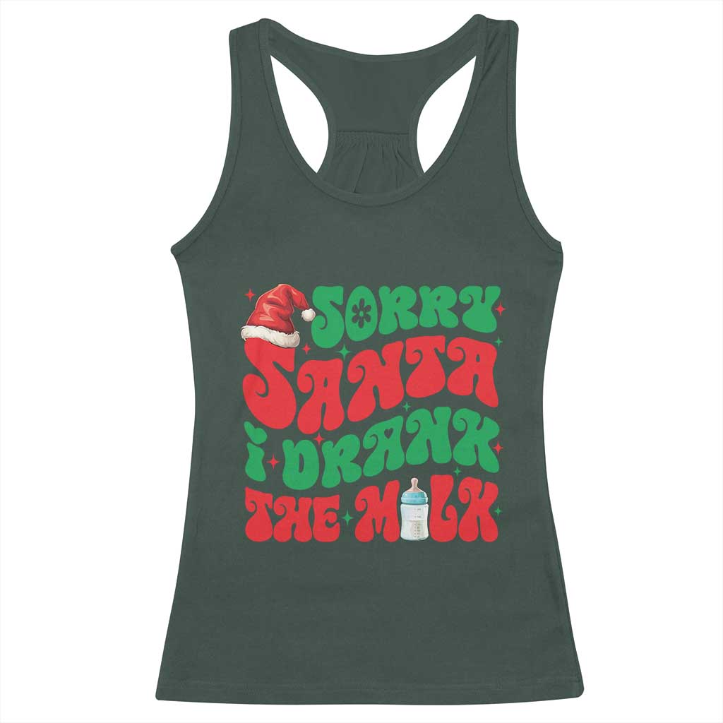 Funny First Christmas Racerback Tank Top Sorry Santa I Drank The Milk TS09 Dark Forest Green Print Your Wear