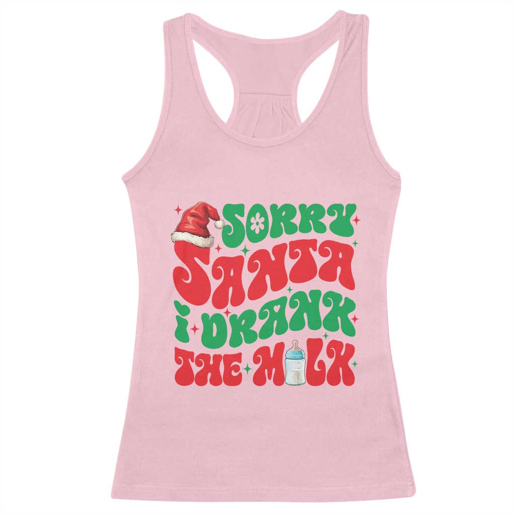 Funny First Christmas Racerback Tank Top Sorry Santa I Drank The Milk TS09 Light Pink Print Your Wear