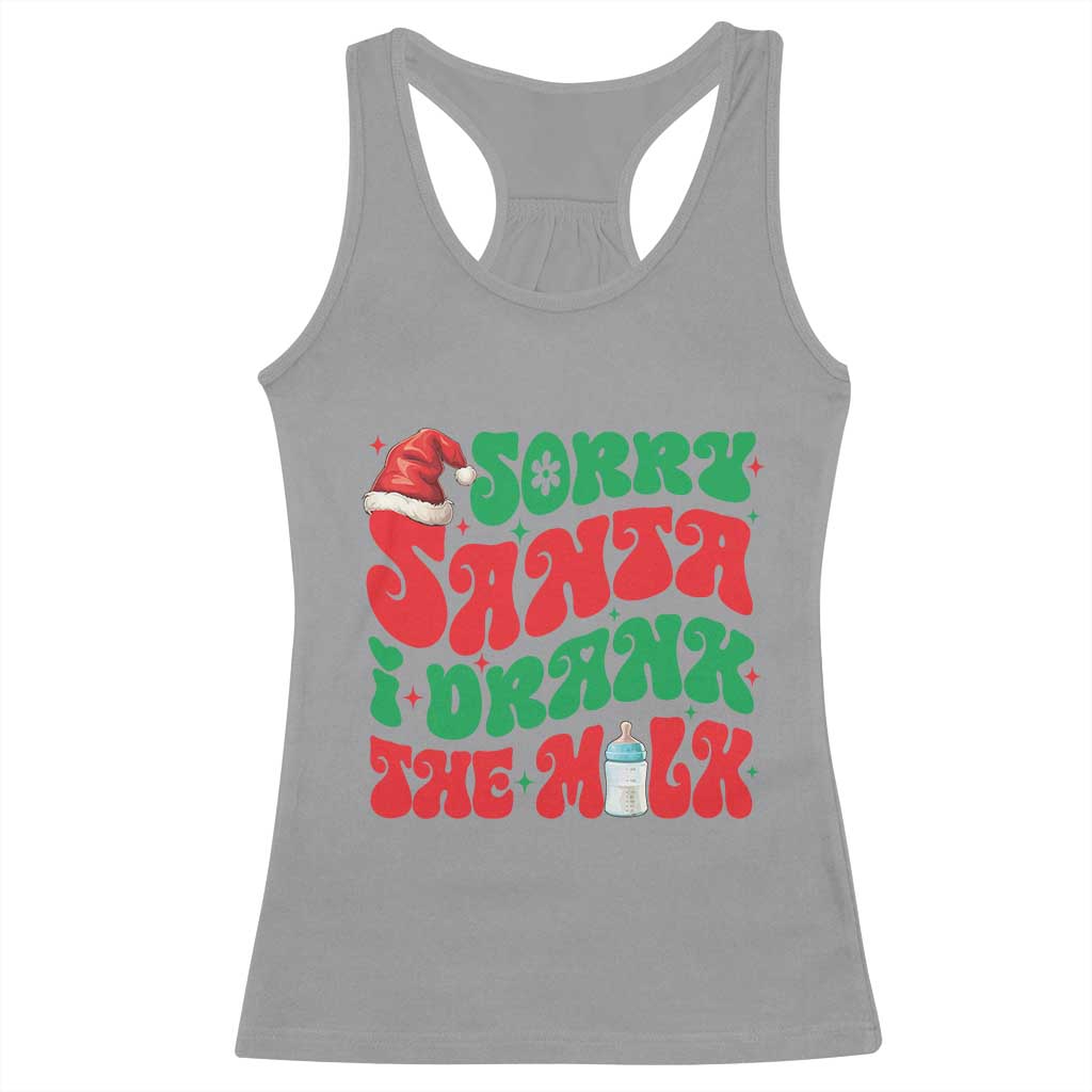 Funny First Christmas Racerback Tank Top Sorry Santa I Drank The Milk TS09 Sport Gray Print Your Wear