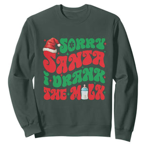 Funny First Christmas Sweatshirt Sorry Santa I Drank The Milk TS09 Dark Forest Green Print Your Wear