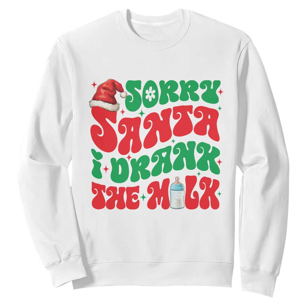 Funny First Christmas Sweatshirt Sorry Santa I Drank The Milk TS09 White Print Your Wear