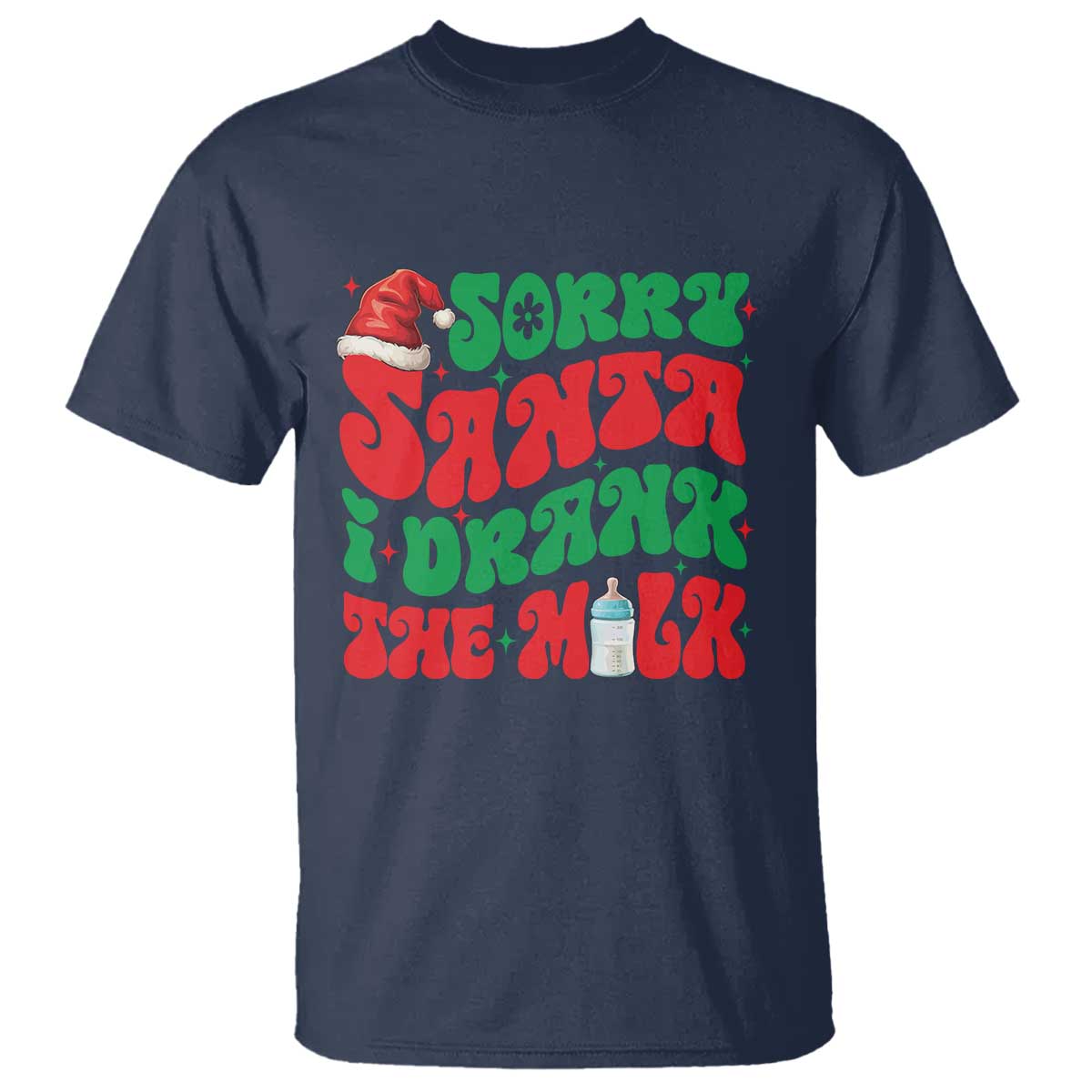 Funny First Christmas T Shirt Sorry Santa I Drank The Milk TS09 Navy Print Your Wear