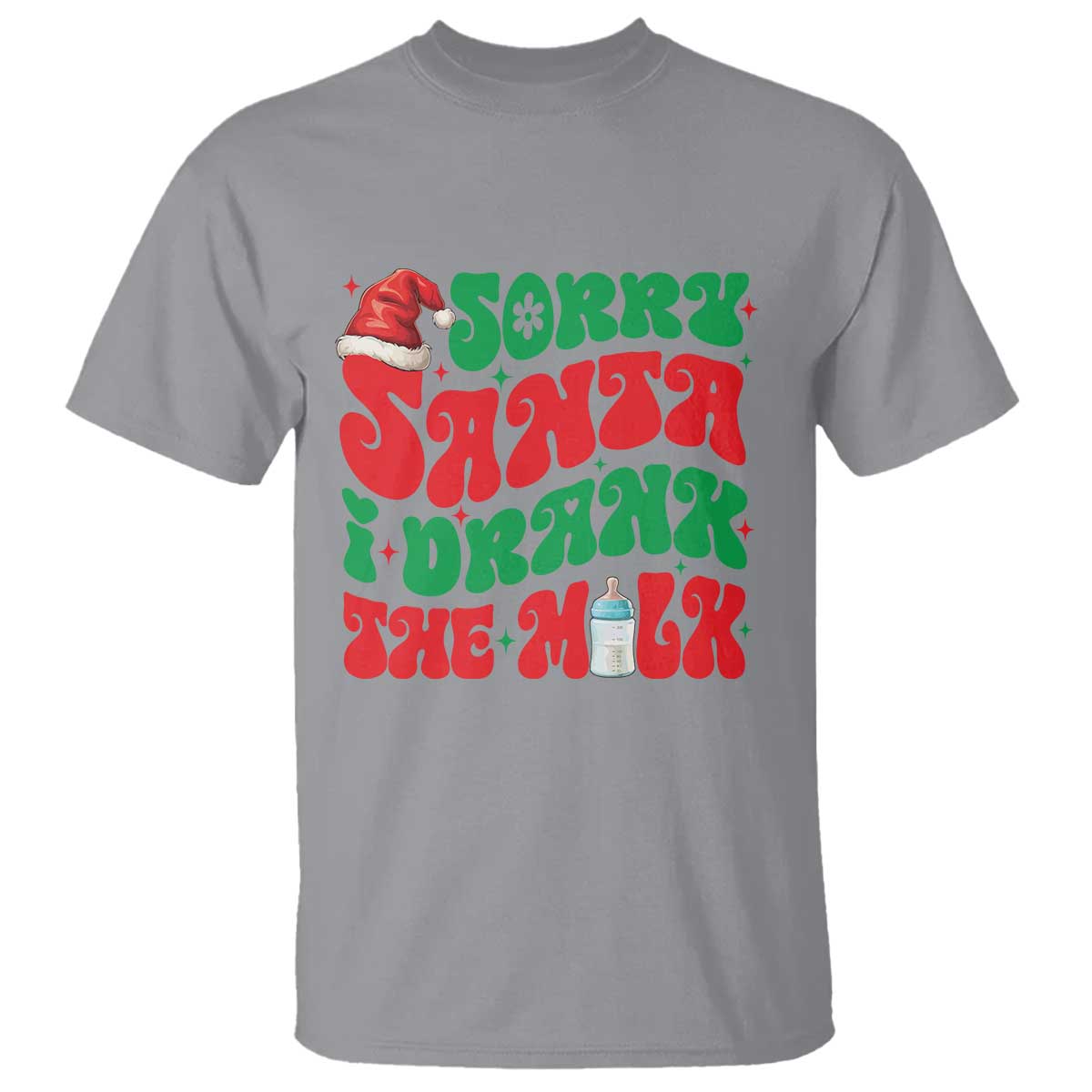 Funny First Christmas T Shirt Sorry Santa I Drank The Milk TS09 Sport Gray Print Your Wear
