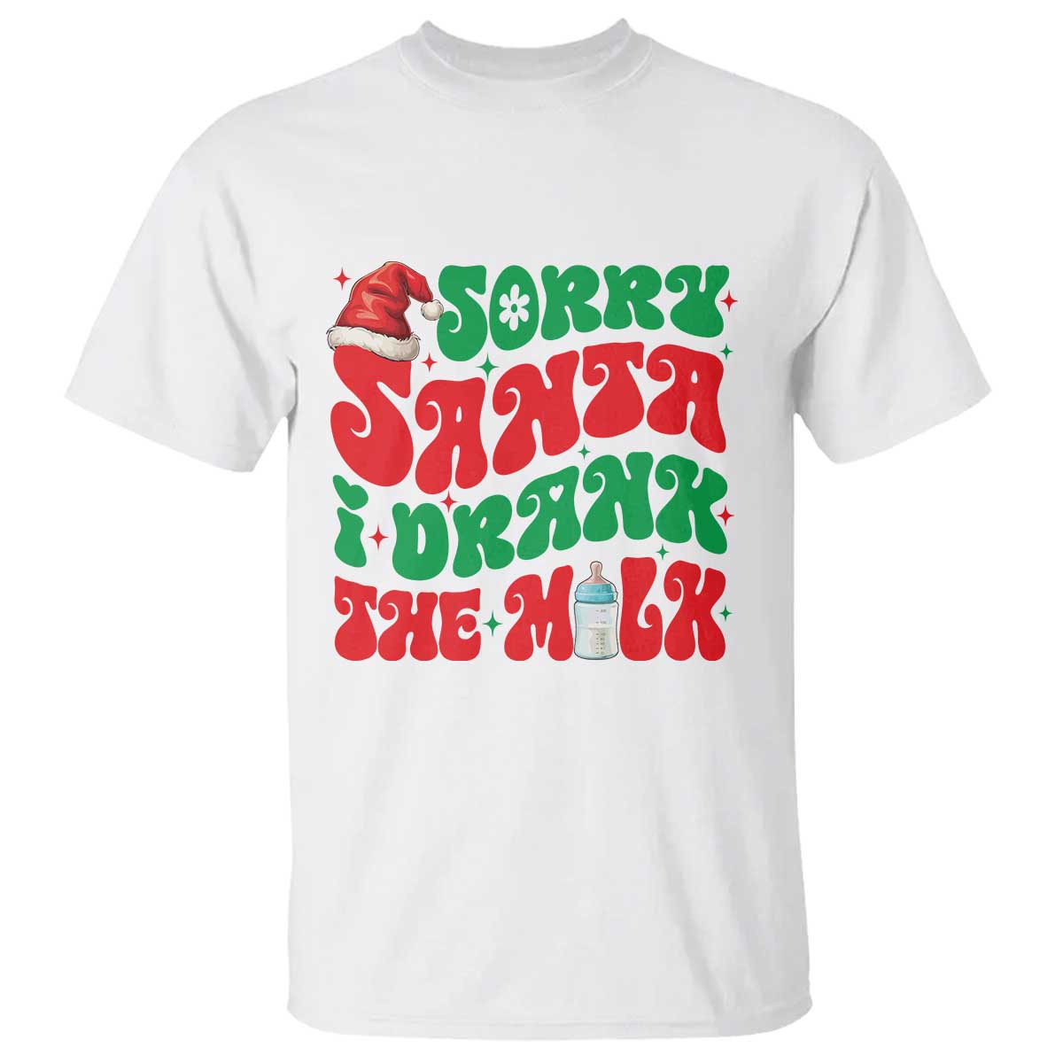 Funny First Christmas T Shirt Sorry Santa I Drank The Milk TS09 White Print Your Wear