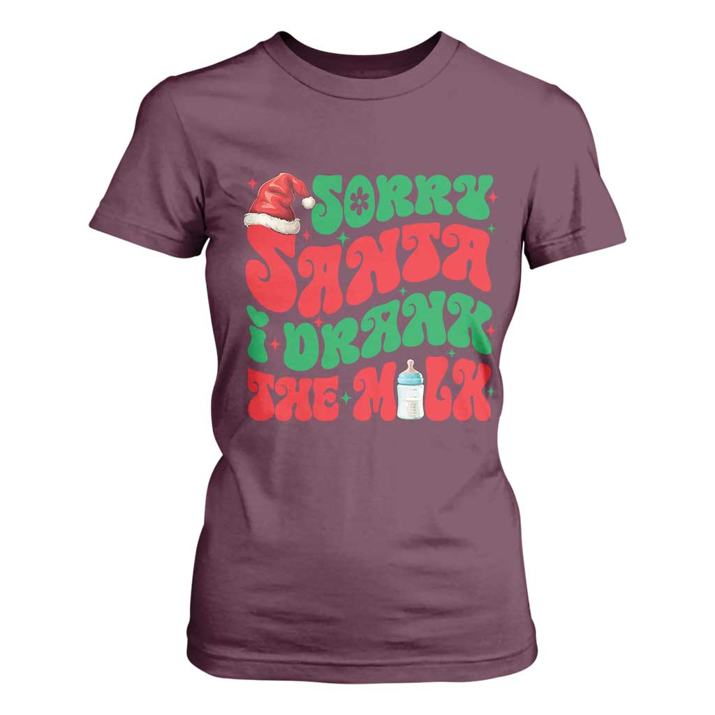 Funny First Christmas T Shirt For Women Sorry Santa I Drank The Milk TS09 Maroon Print Your Wear