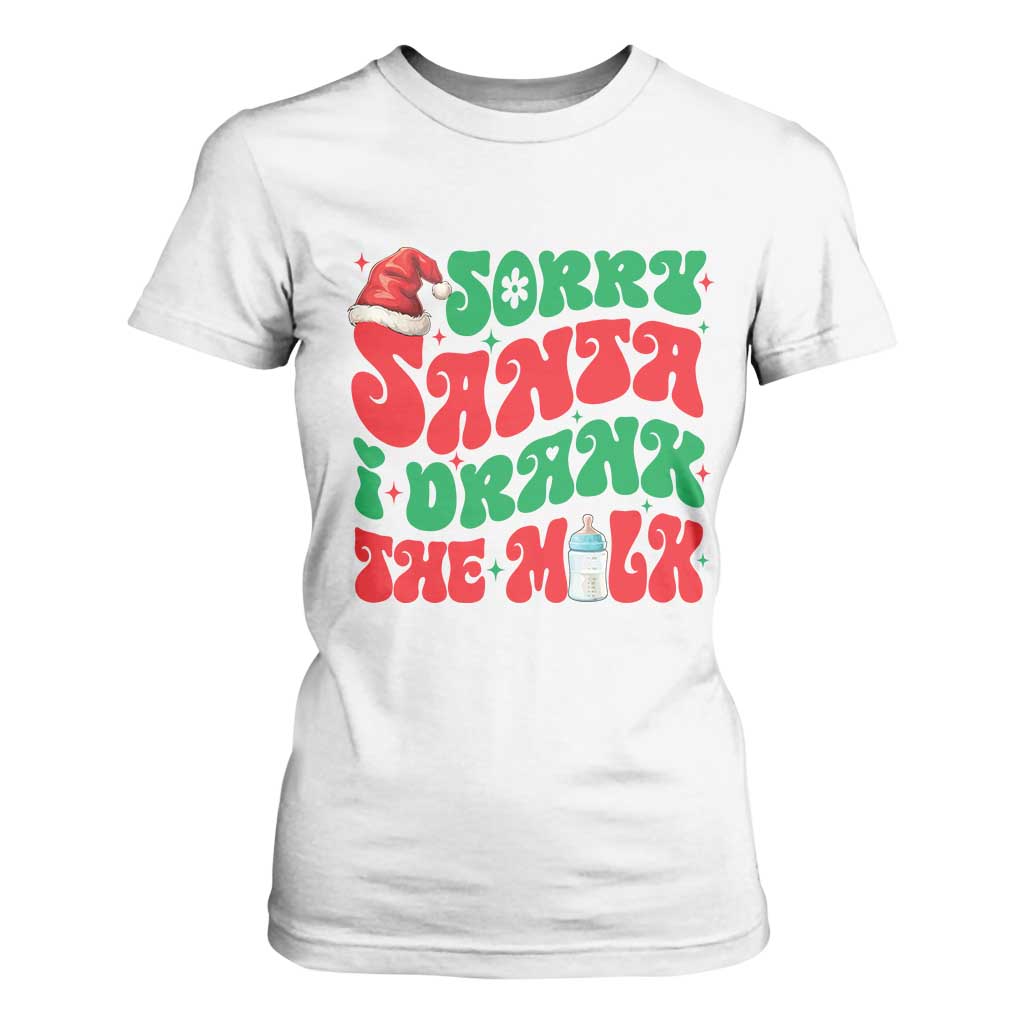 Funny First Christmas T Shirt For Women Sorry Santa I Drank The Milk TS09 White Print Your Wear