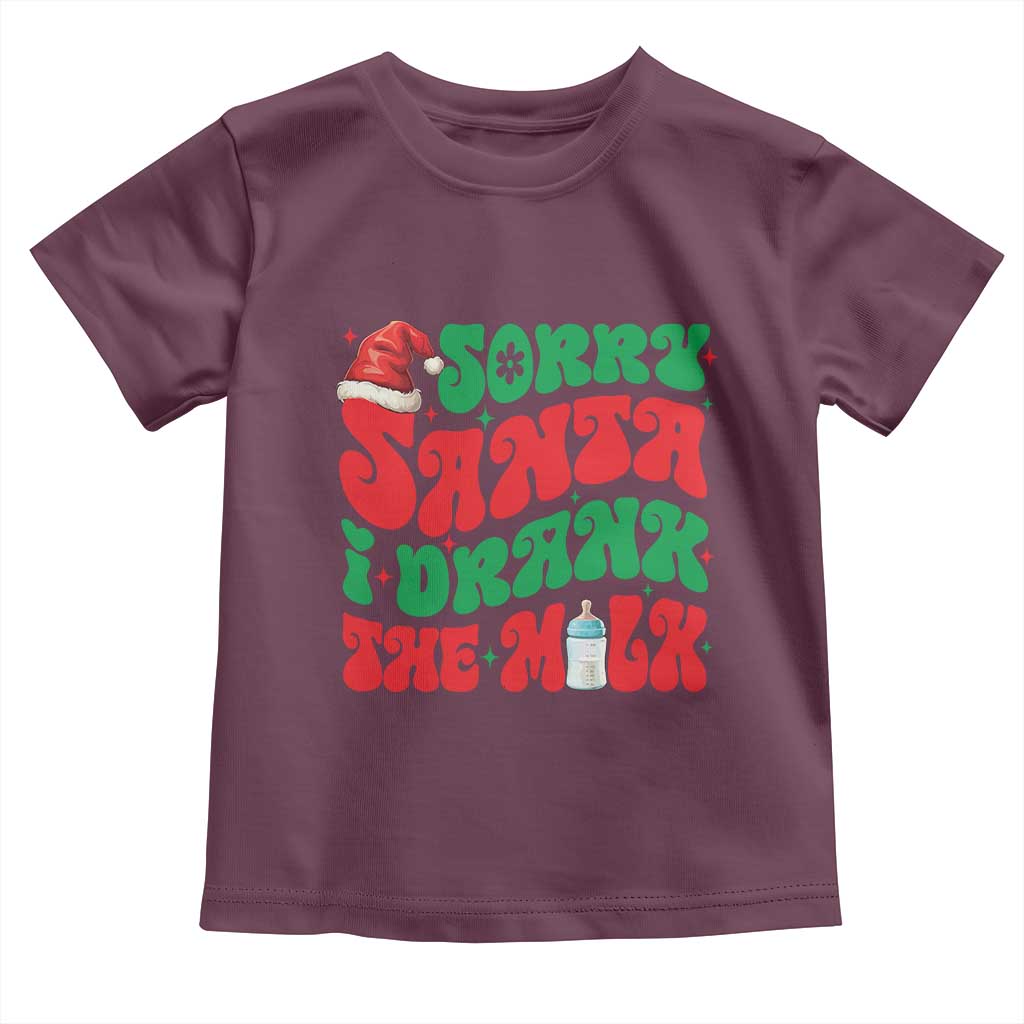 Funny First Christmas Toddler T Shirt Sorry Santa I Drank The Milk TS09 Maroon Print Your Wear
