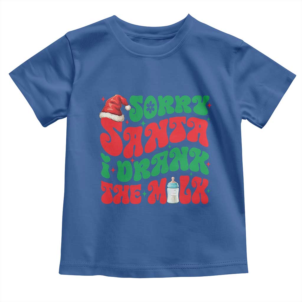 Funny First Christmas Toddler T Shirt Sorry Santa I Drank The Milk TS09 Royal Blue Print Your Wear