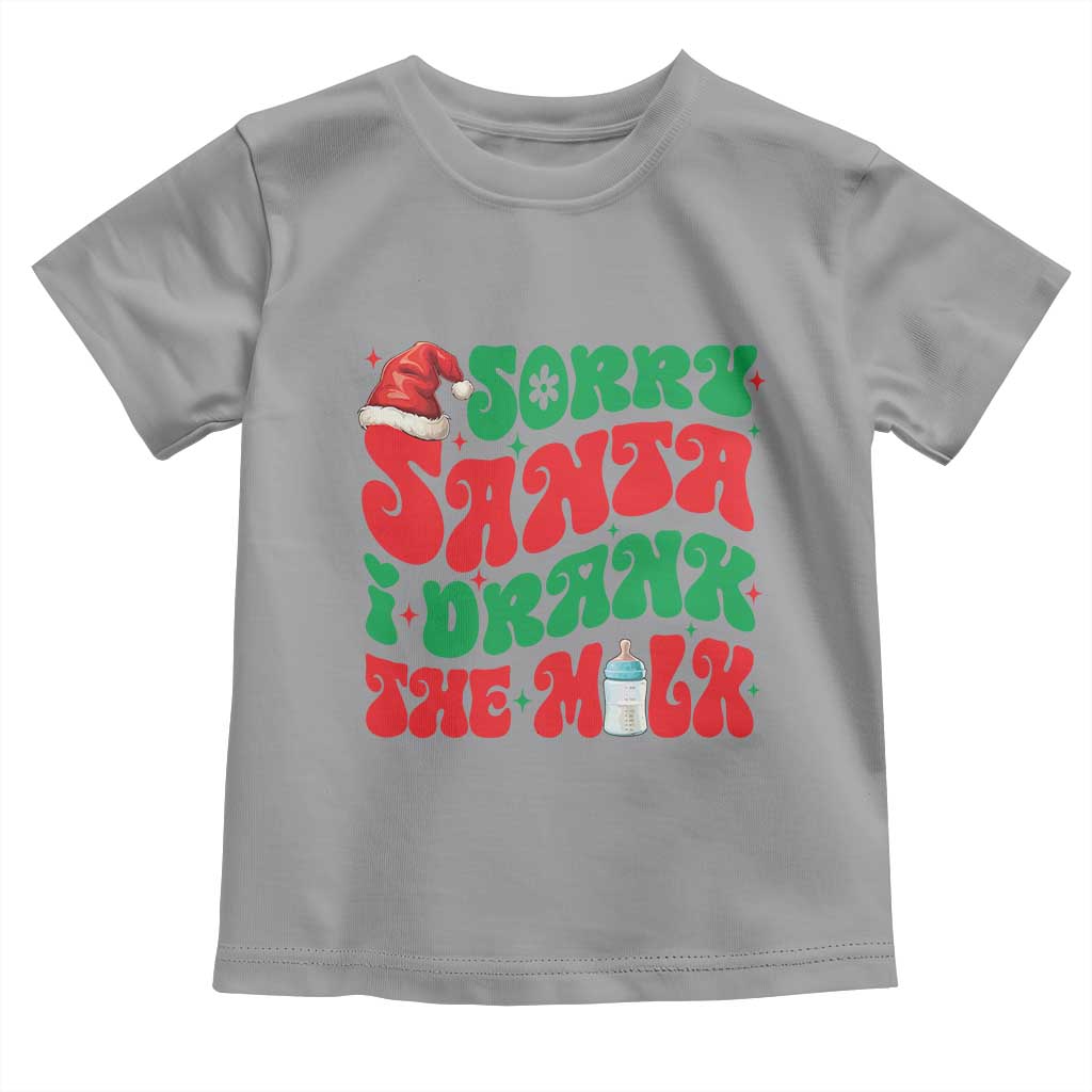 Funny First Christmas Toddler T Shirt Sorry Santa I Drank The Milk TS09 Sport Gray Print Your Wear