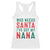Funny Christmas Racerback Tank Top Who Needs Santa I've Got My Nana TS09 White Print Your Wear