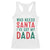 Funny Christmas Racerback Tank Top Who Needs Santa I've Got My Dada TS09 White Print Your Wear