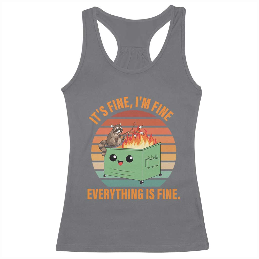 Funny Dumpster Fire Racerback Tank Top It's Fine I'm Fine Everything's Fine Raccoon TS09 Charcoal Print Your Wear