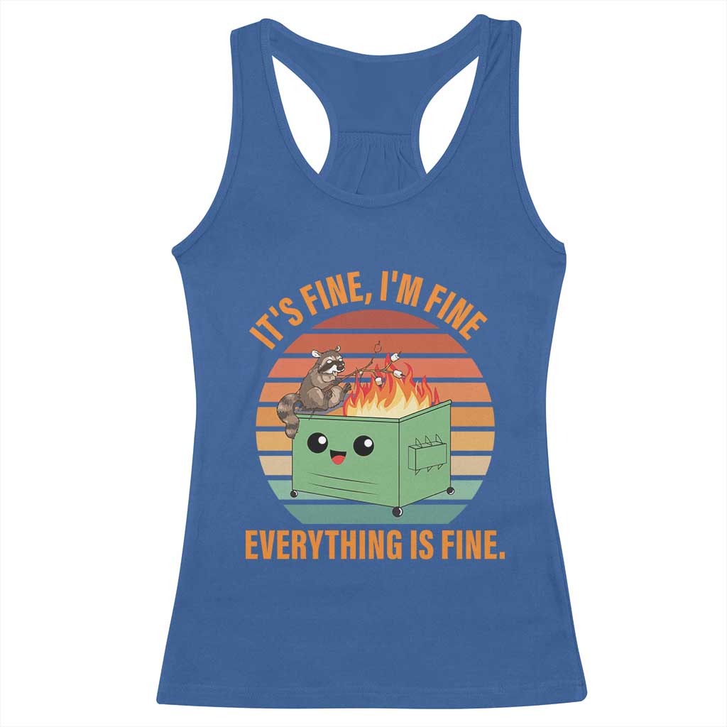 Funny Dumpster Fire Racerback Tank Top It's Fine I'm Fine Everything's Fine Raccoon TS09 Royal Blue Print Your Wear