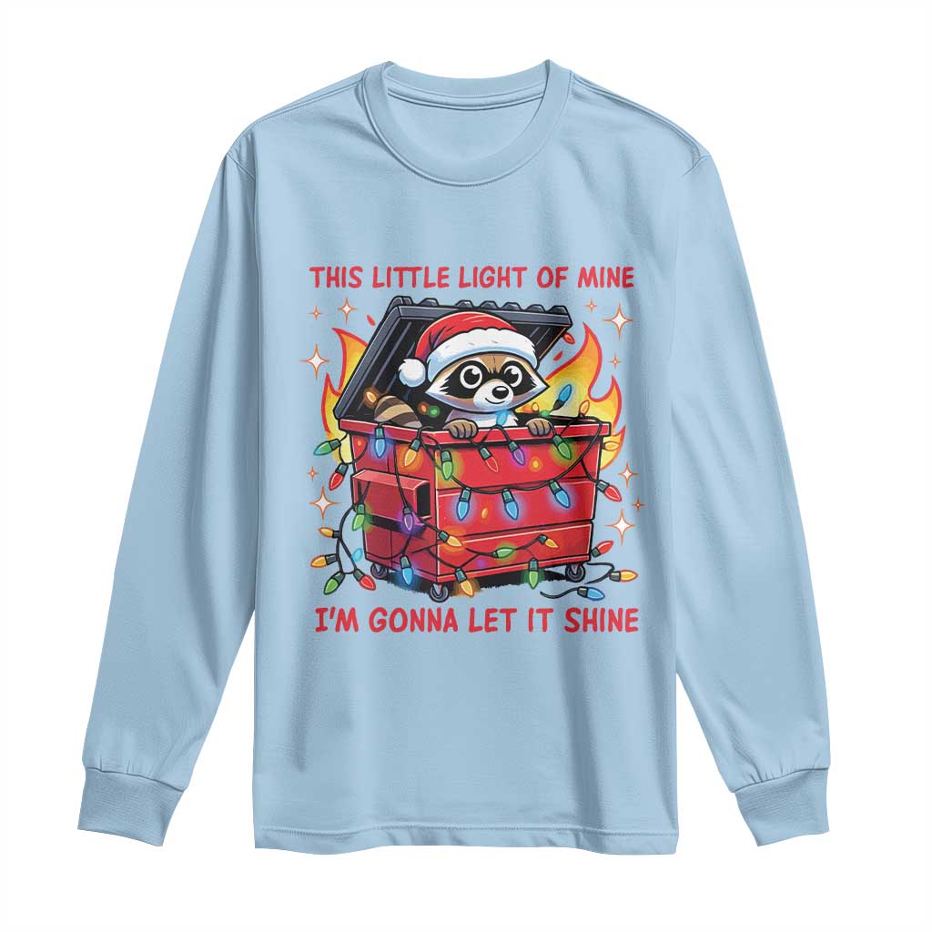 Funny Christmas Long Sleeve Shirt This Little Light Of Mine Lil Dumpster Fire TS09 Light Blue Print Your Wear