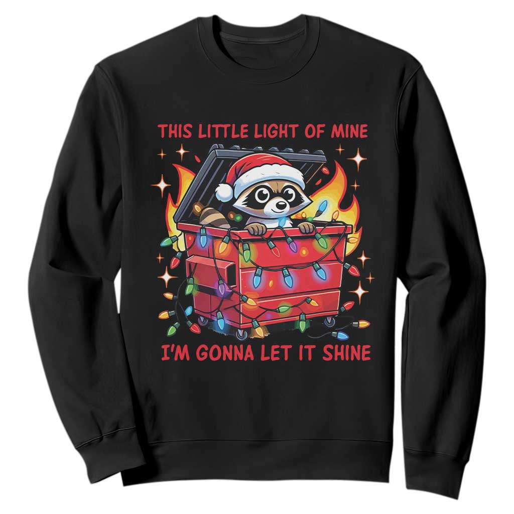 Funny Christmas Sweatshirt This Little Light Of Mine Lil Dumpster Fire TS09 Black Print Your Wear