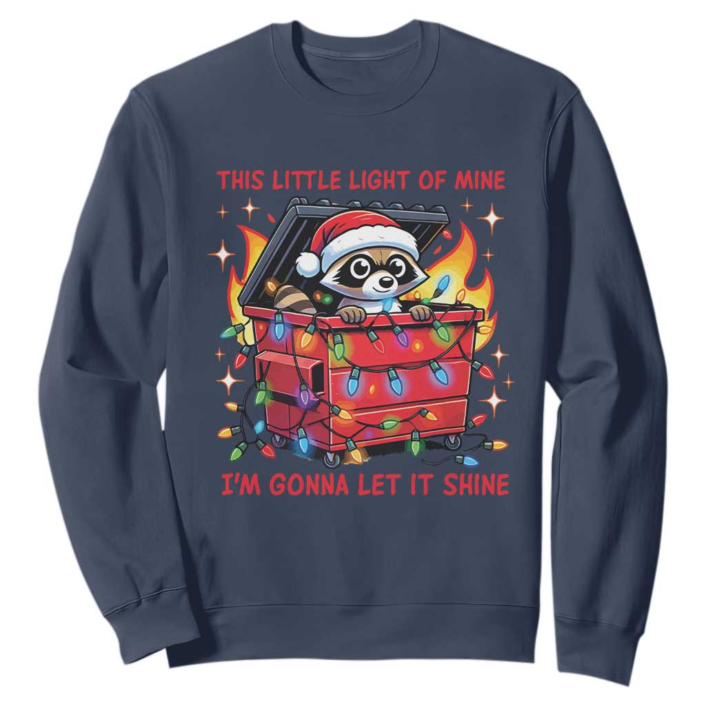Funny Christmas Sweatshirt This Little Light Of Mine Lil Dumpster Fire TS09 Navy Print Your Wear