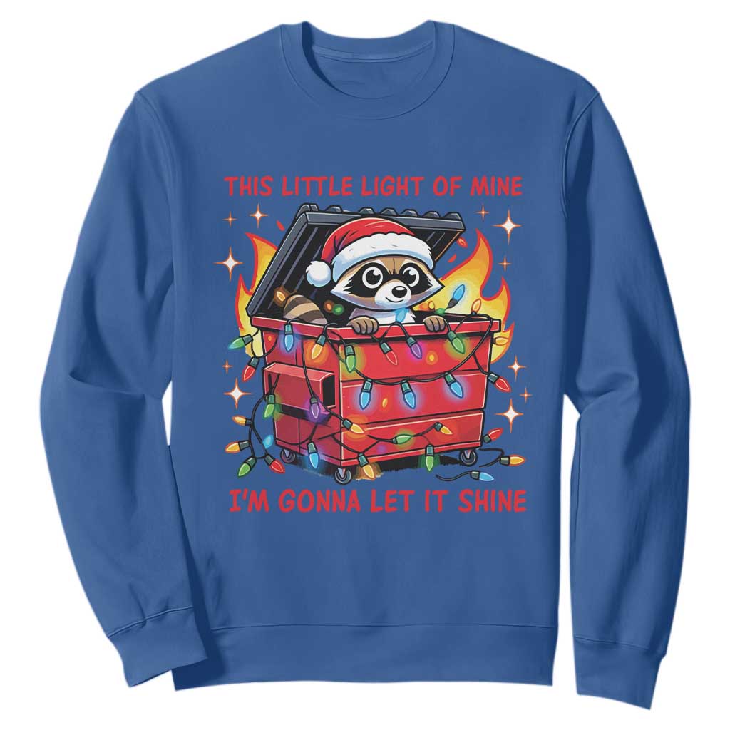 Funny Christmas Sweatshirt This Little Light Of Mine Lil Dumpster Fire TS09 Royal Blue Print Your Wear