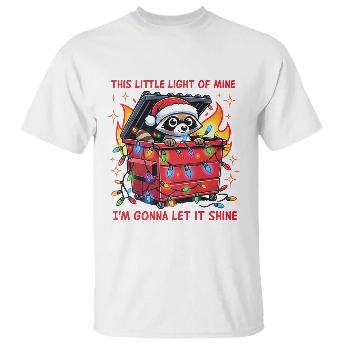 Funny Christmas T Shirt This Little Light Of Mine Lil Dumpster Fire TS09 White Print Your Wear