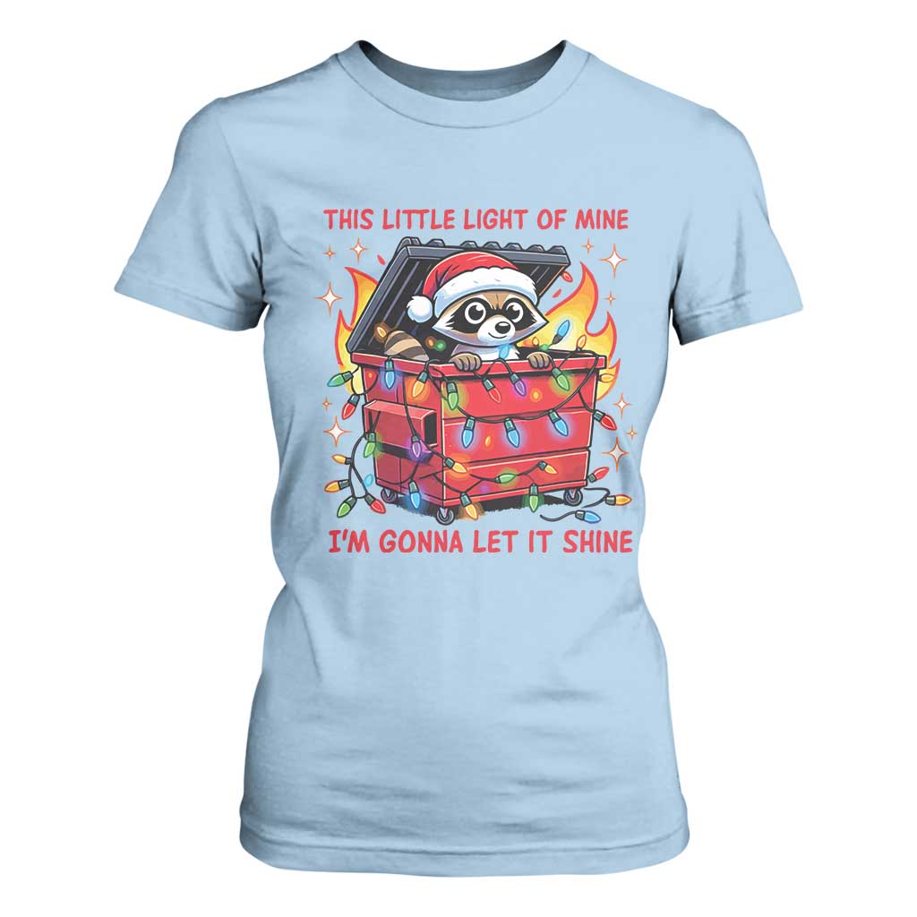 Funny Christmas T Shirt For Women This Little Light Of Mine Lil Dumpster Fire TS09 Light Blue Print Your Wear