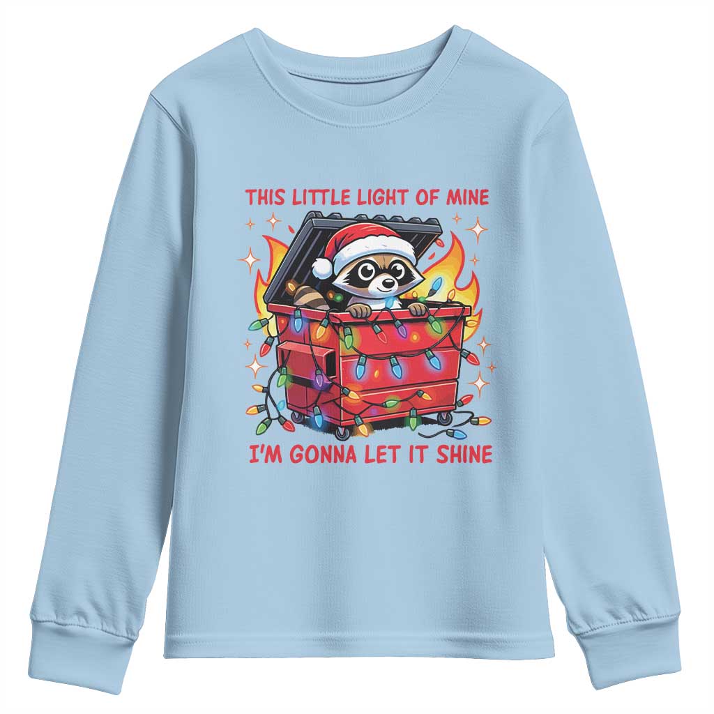 Funny Christmas Youth Sweatshirt This Little Light Of Mine Lil Dumpster Fire TS09 Light Blue Print Your Wear