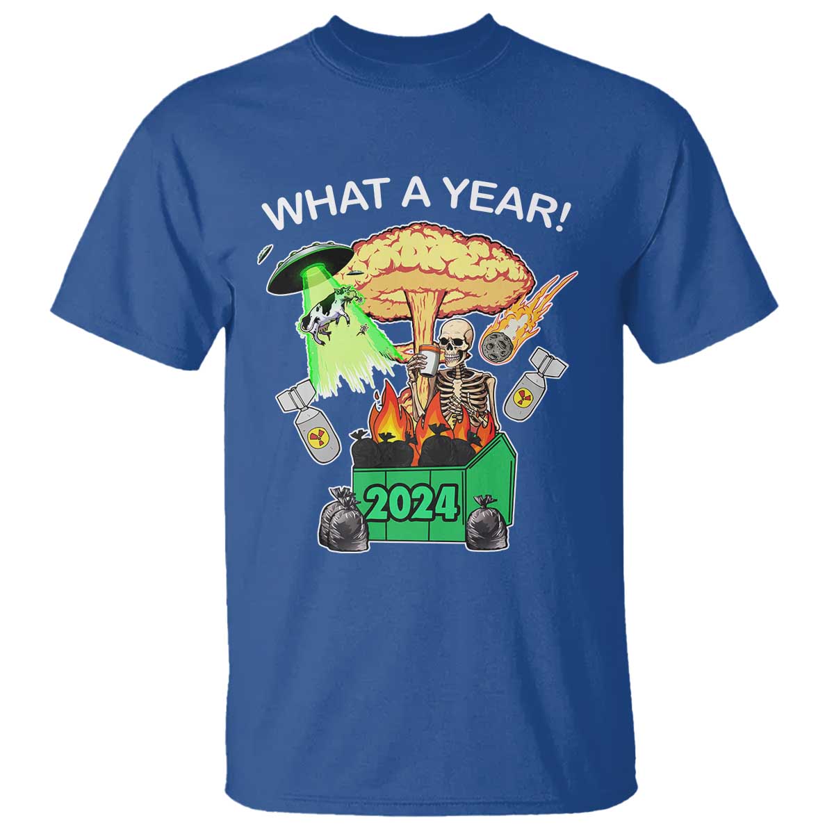 Funny Christmas What A Year Dumpster Fire T Shirt TS09 Royal Blue Print Your Wear