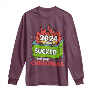 Funny Dumpster Fire Sucked But Yay Christmas 2024 Long Sleeve Shirt TS09 Maroon Print Your Wear