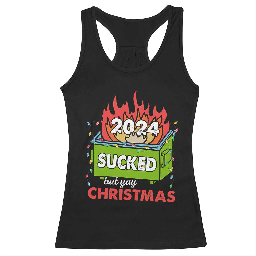 Funny Dumpster Fire Sucked But Yay Christmas 2024 Racerback Tank Top TS09 Black Print Your Wear