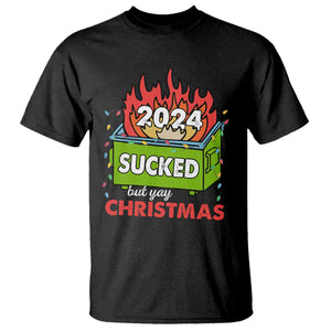 Funny Dumpster Fire Sucked But Yay Christmas 2024 T Shirt TS09 Black Print Your Wear