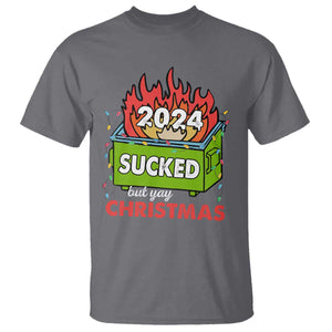 Funny Dumpster Fire Sucked But Yay Christmas 2024 T Shirt TS09 Charcoal Print Your Wear