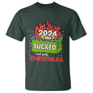 Funny Dumpster Fire Sucked But Yay Christmas 2024 T Shirt TS09 Dark Forest Green Print Your Wear
