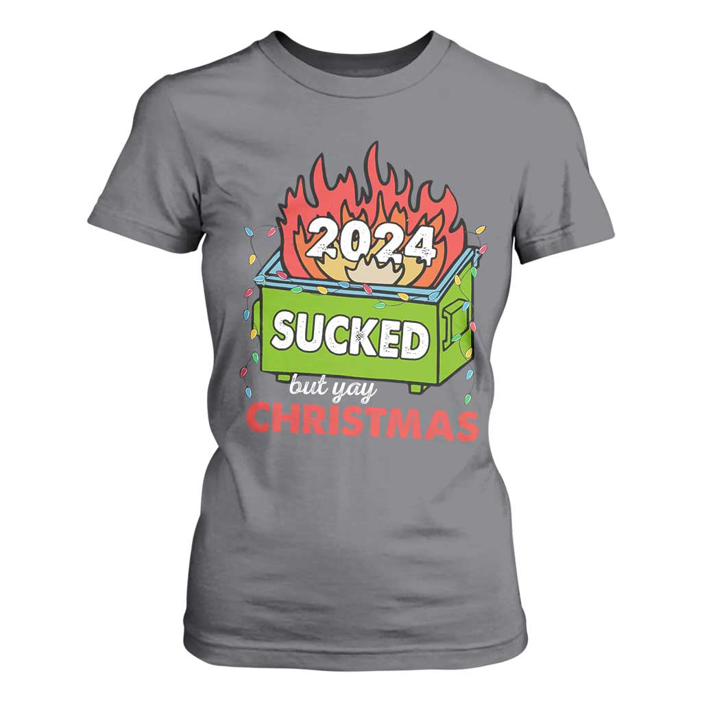 Funny Dumpster Fire Sucked But Yay Christmas 2024 T Shirt For Women TS09 Charcoal Print Your Wear