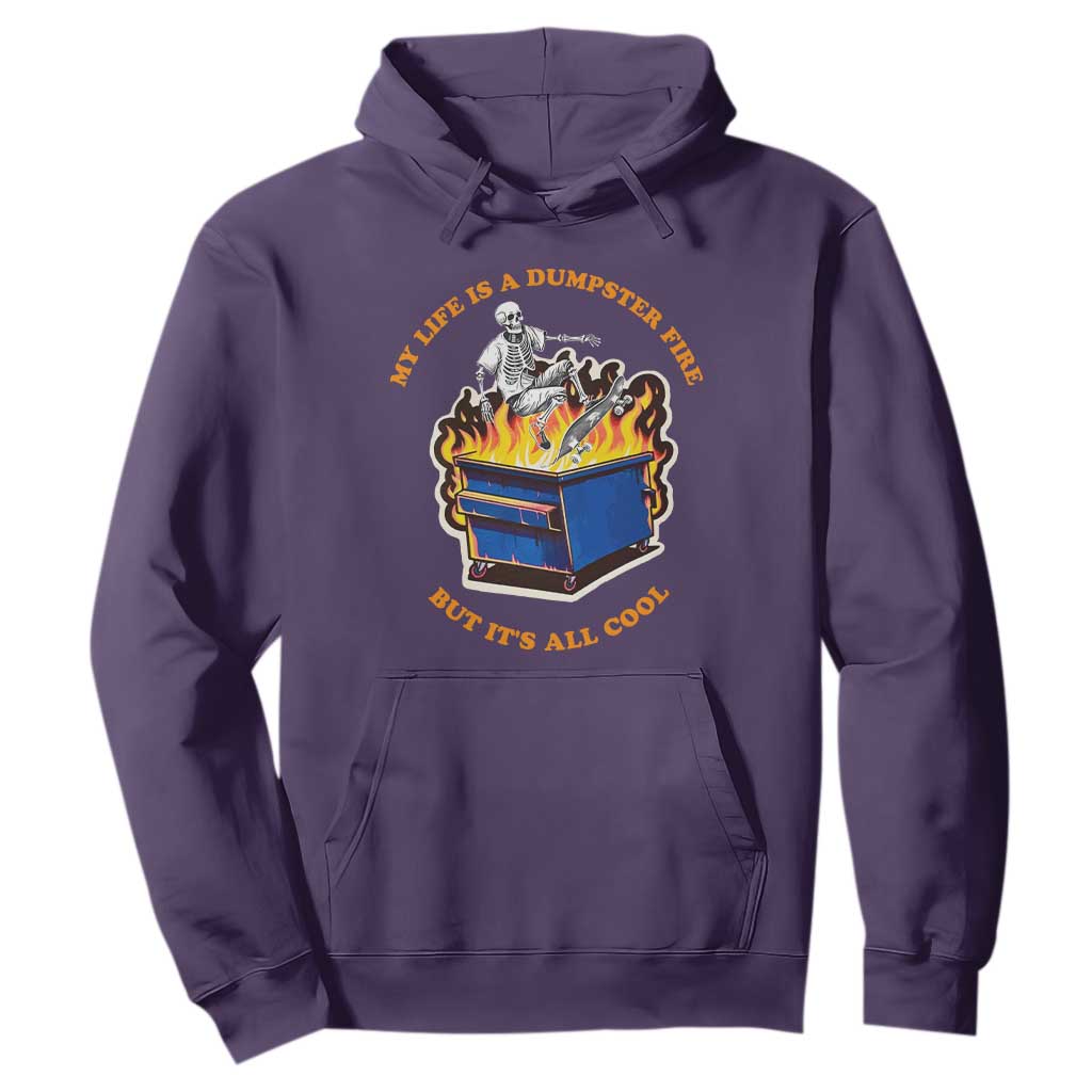 Funny Dumpster Fire Hoodie Skeleton Skateboard My Life Is A Dumpster Fire But It's All Cool TS09 Purple Print Your Wear