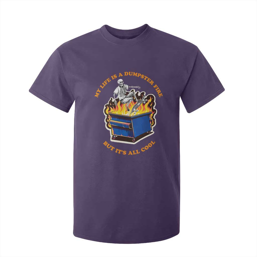 Funny Dumpster Fire T Shirt For Kid Skeleton Skateboard My Life Is A Dumpster Fire But It's All Cool TS09 Purple Print Your Wear