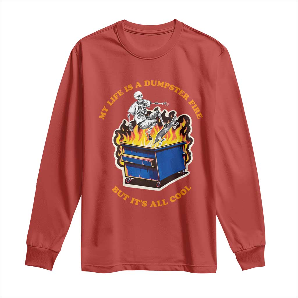 Funny Dumpster Fire Long Sleeve Shirt Skeleton Skateboard My Life Is A Dumpster Fire But It's All Cool TS09 Red Print Your Wear