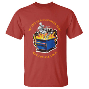 Funny Dumpster Fire T Shirt Skeleton Skateboard My Life Is A Dumpster Fire But It's All Cool TS09 Red Print Your Wear
