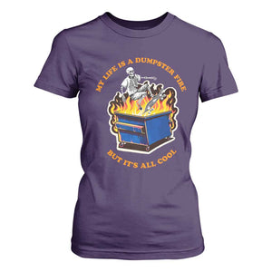 Funny Dumpster Fire T Shirt For Women Skeleton Skateboard My Life Is A Dumpster Fire But It's All Cool TS09 Purple Print Your Wear