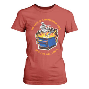Funny Dumpster Fire T Shirt For Women Skeleton Skateboard My Life Is A Dumpster Fire But It's All Cool TS09 Red Print Your Wear