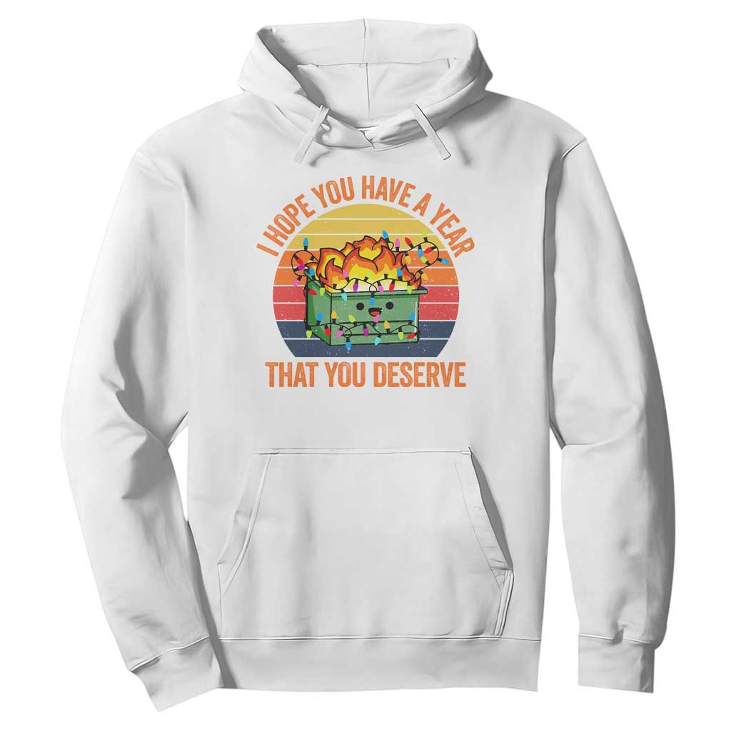Funny Christmas Dumpster Fire Hoodie I Hope You Have The Year That You Deserve TS09 White Print Your Wear