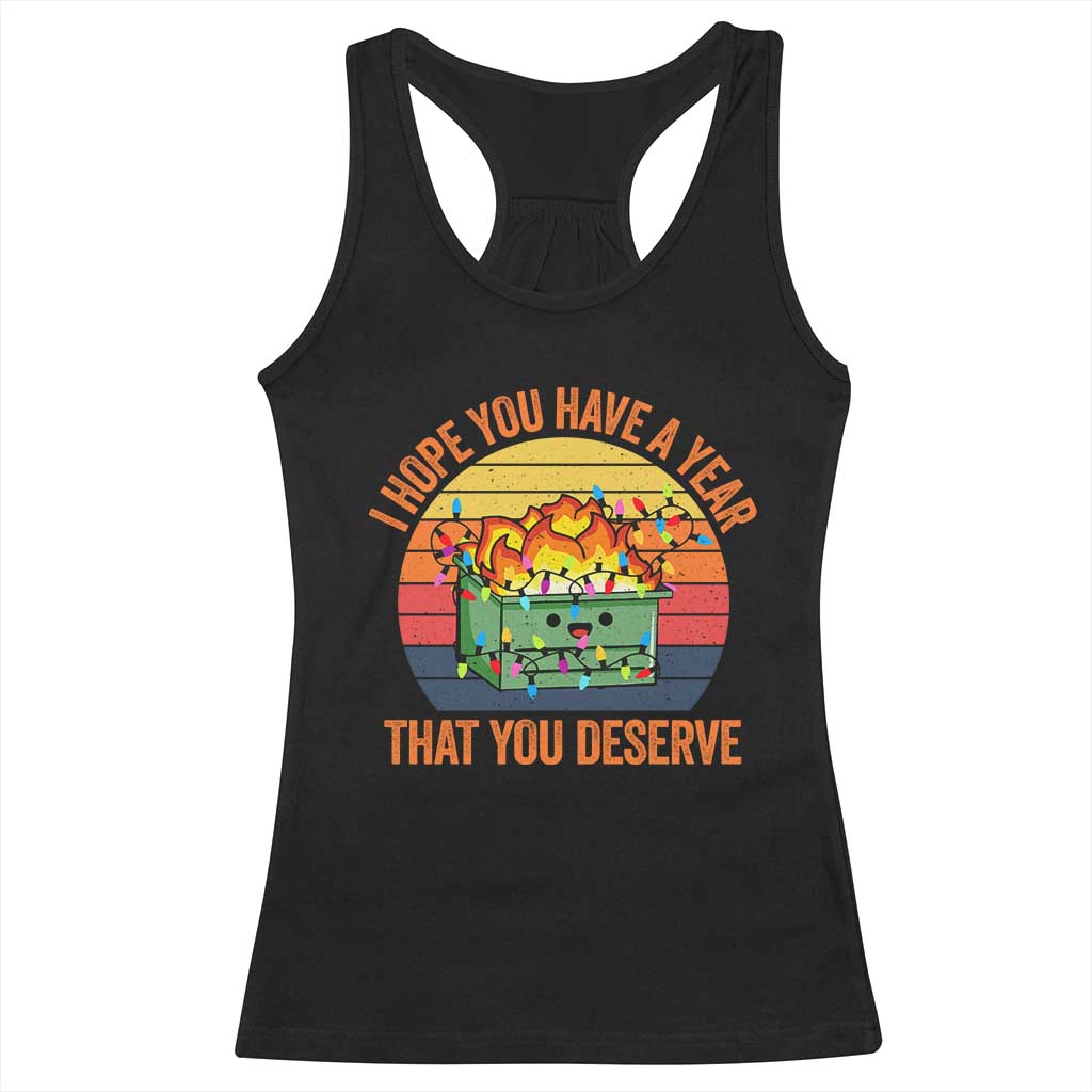 Funny Christmas Dumpster Fire Racerback Tank Top I Hope You Have The Year That You Deserve TS09 Black Print Your Wear