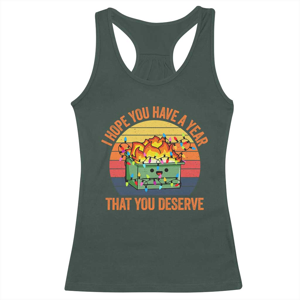 Funny Christmas Dumpster Fire Racerback Tank Top I Hope You Have The Year That You Deserve TS09 Dark Forest Green Print Your Wear