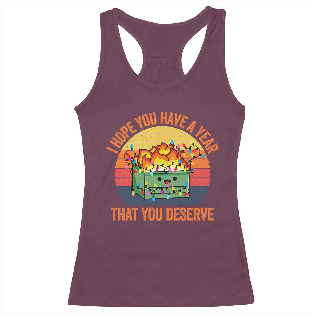 Funny Christmas Dumpster Fire Racerback Tank Top I Hope You Have The Year That You Deserve TS09 Maroon Print Your Wear