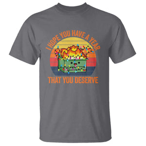 Funny Christmas Dumpster Fire T Shirt I Hope You Have The Year That You Deserve TS09 Charcoal Print Your Wear