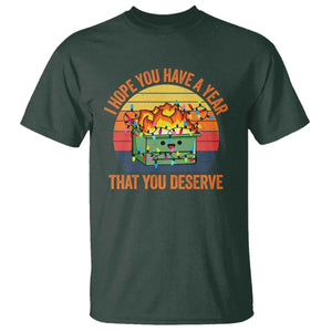 Funny Christmas Dumpster Fire T Shirt I Hope You Have The Year That You Deserve TS09 Dark Forest Green Print Your Wear