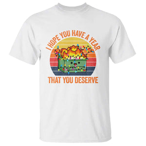 Funny Christmas Dumpster Fire T Shirt I Hope You Have The Year That You Deserve TS09 White Print Your Wear
