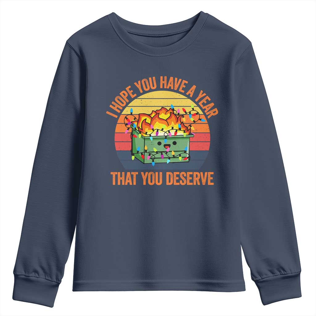 Funny Christmas Dumpster Fire Youth Sweatshirt I Hope You Have The Year That You Deserve TS09 Navy Print Your Wear