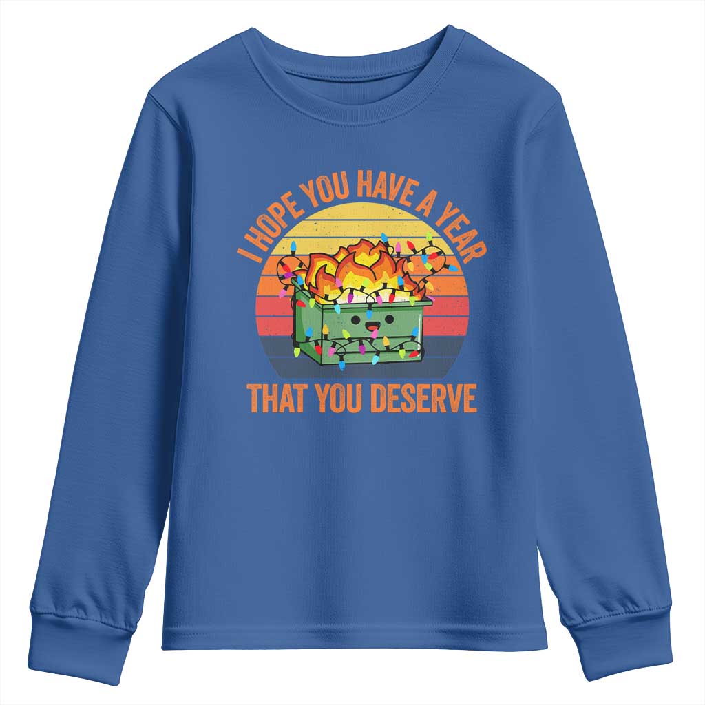 Funny Christmas Dumpster Fire Youth Sweatshirt I Hope You Have The Year That You Deserve TS09 Royal Blue Print Your Wear