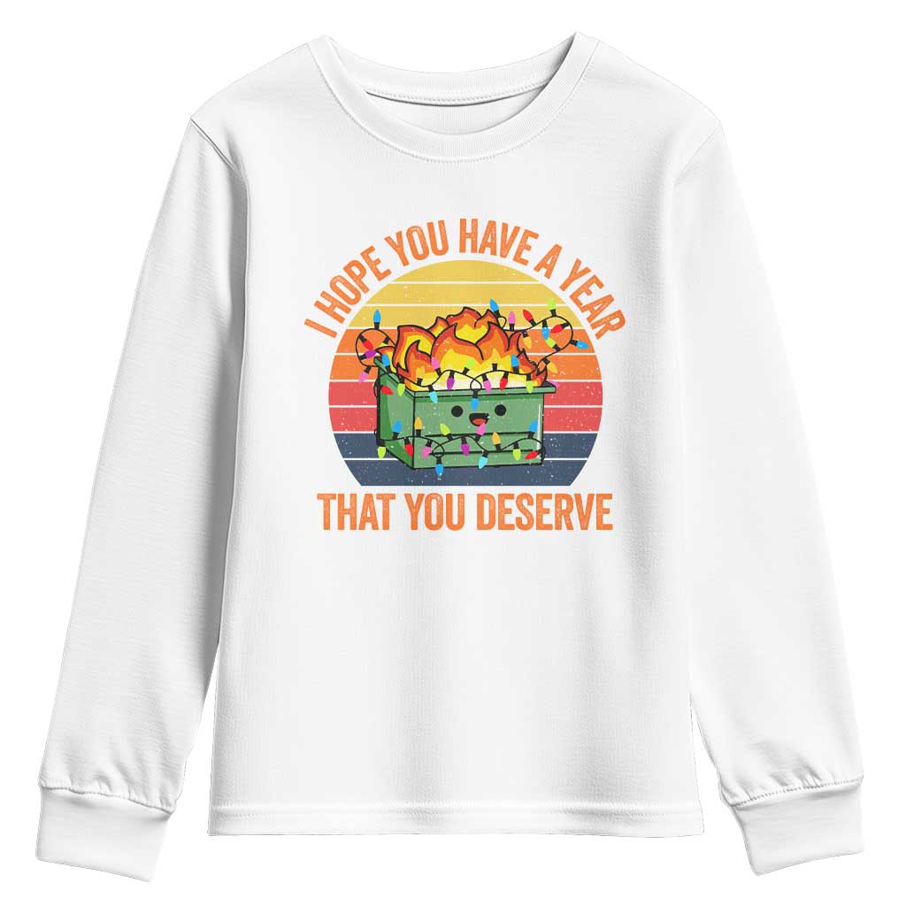 Funny Christmas Dumpster Fire Youth Sweatshirt I Hope You Have The Year That You Deserve TS09 White Print Your Wear